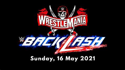 WWE WrestleMania Backlash 2021 .